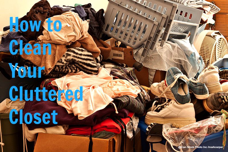 How to Clean Your Cluttered Closet