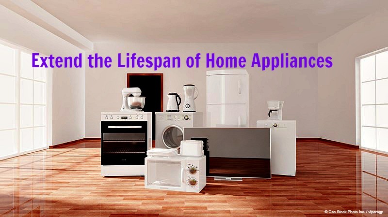 Home Maintenance Tip: Extend the Expected Lifespan of Home Appliances