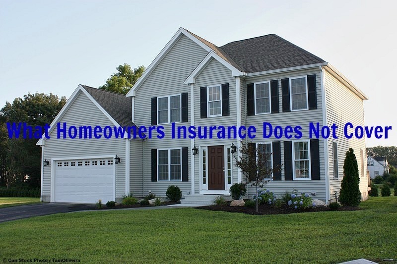 What Homeowner Insurance Policies Do Not Cover