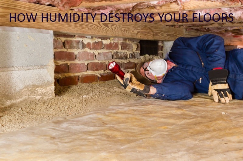 Humidity destroys floors